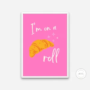 I'm On A Roll Croissant Pink Wall Art PRINTABLE ART, Preppy Decor, Croissant Drawing, Bright Pink Wall Art, Pop Culture Wall Art, Food Art